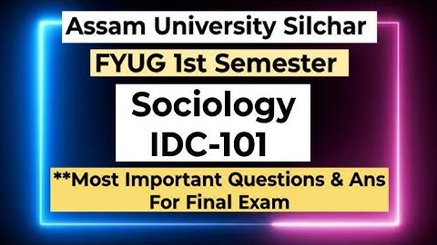 FYUG Sociology IDC 101 Important Question | Assam University 1st Sem Important Question