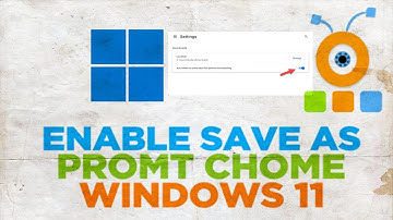 How to enable Save As prompt in Google Chrome in Windows 11