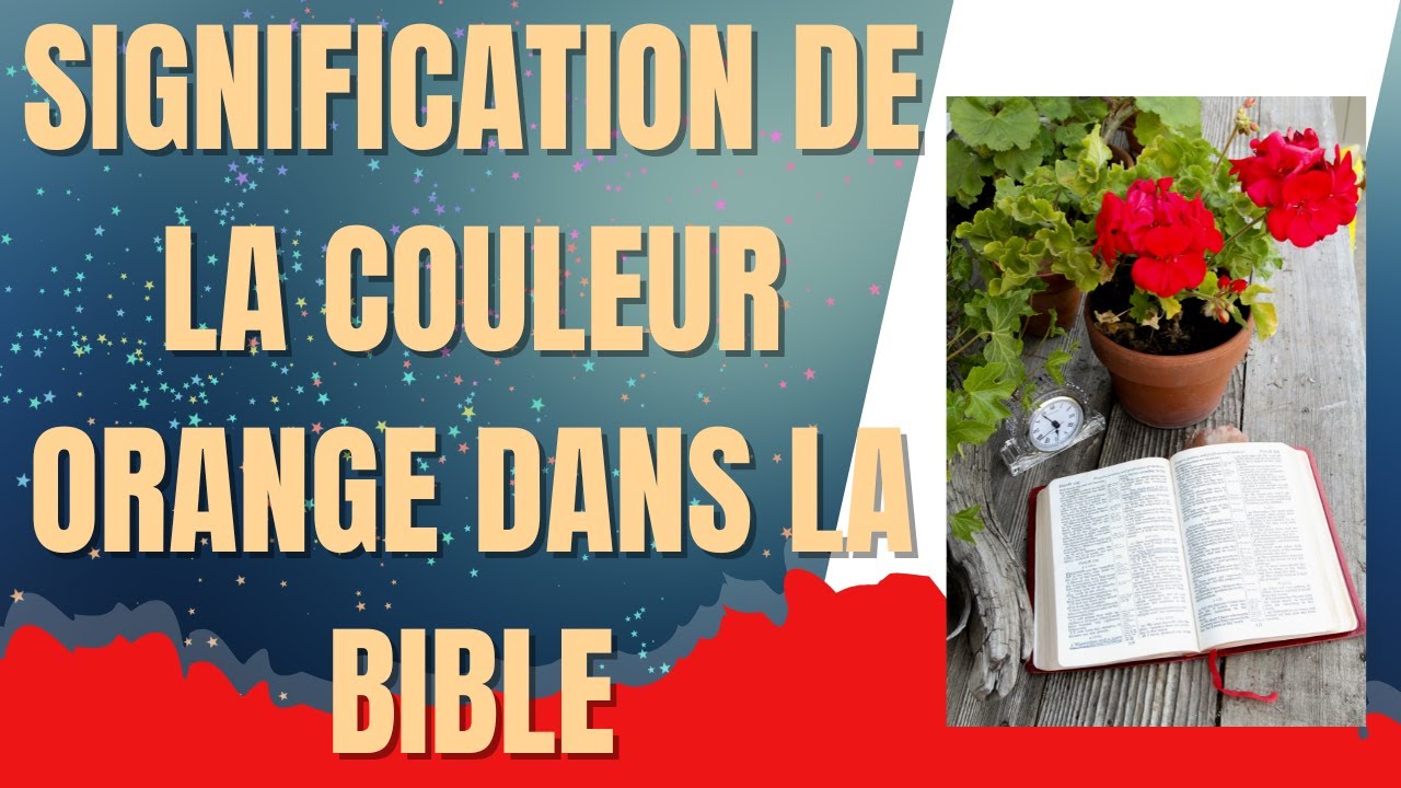 Signification de la couleur orange dans la bible - YouTube
