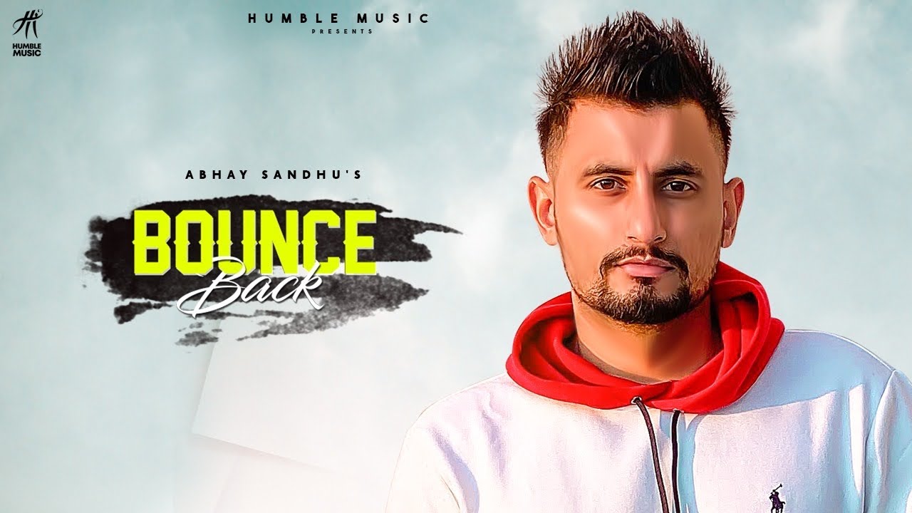 Bounce Back Full Video  Abhay Sandhu  Humble Music  New Punjabi Song 2021 