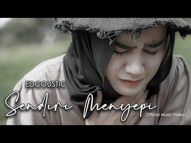 Edcoustic - Sendiri Menyepi (Official Music Video) class=