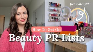 How To Get On Your Favorite Beauty Brand’s PR List 💄 2024 Tips