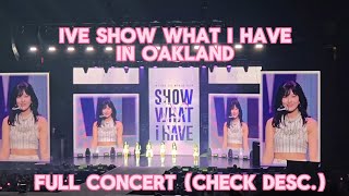 240316 - IVE Show What I Have World Tour in Oakland (FULL CONCERT)