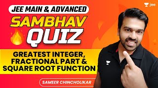 Greatest Integer, Fractional Part & Square Root Function | Sambhav Quiz | #sameerchincholikar
