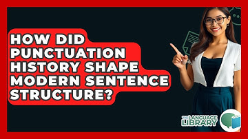 How Did Punctuation History Shape Modern Sentence Structure? - The Language Library