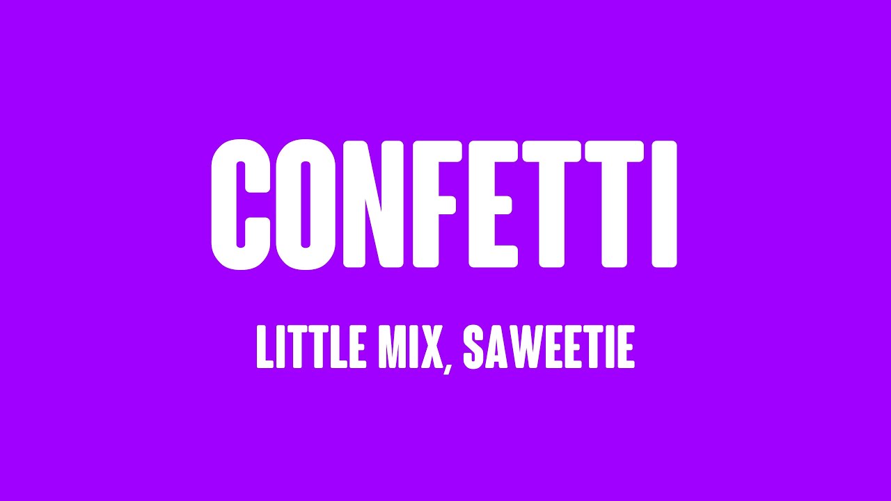 Confetti Little Mix, Saweetie (Lyrics Video) 🪳 YouTube