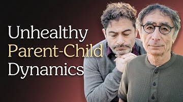 Gabor & Daniel Maté: Relationship Traps for Parents & Adult Children