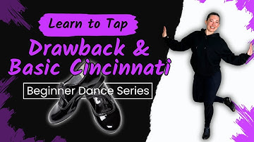 Learn to Tap Dance / Drawbacks & Basic Cincinnati step / Beginning dance tutorial / How To Series