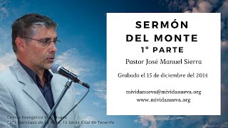 Sermón del Monte 1º parte - Pastor José Manuel Sierra