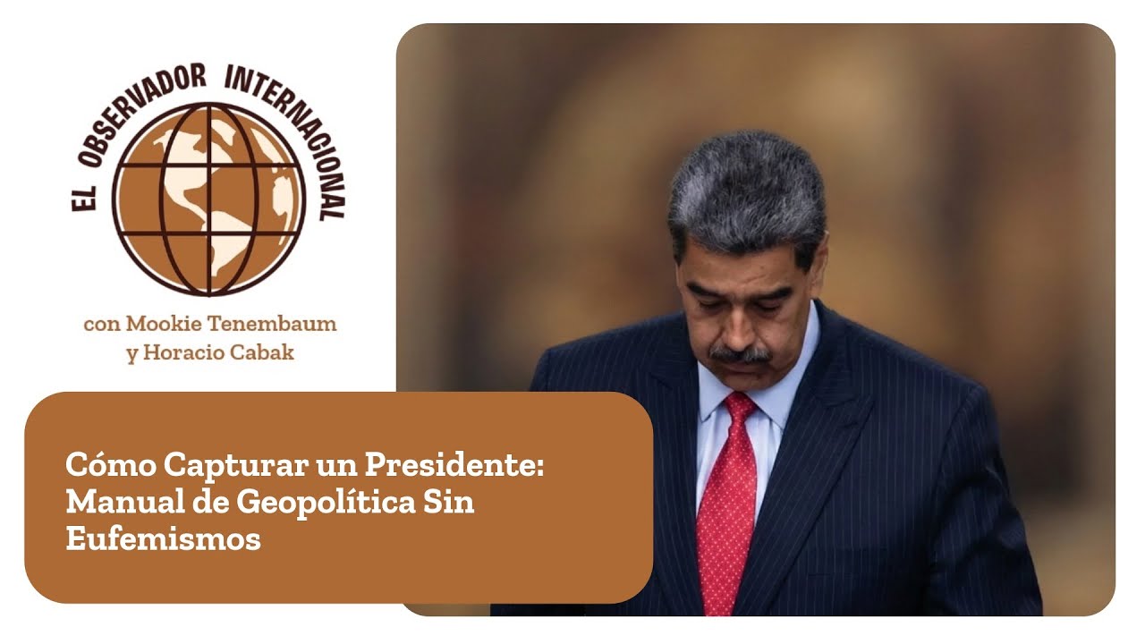 Cómo Capturar un Presidente: Manual de Geopolítica Sin Eufemismos