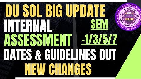 😍DU SOL INTERNAL ASSESSMENT SCHEDULE AND GUIDELINES RELEASE SEMESTER 1/3/5/7 DEC 2025