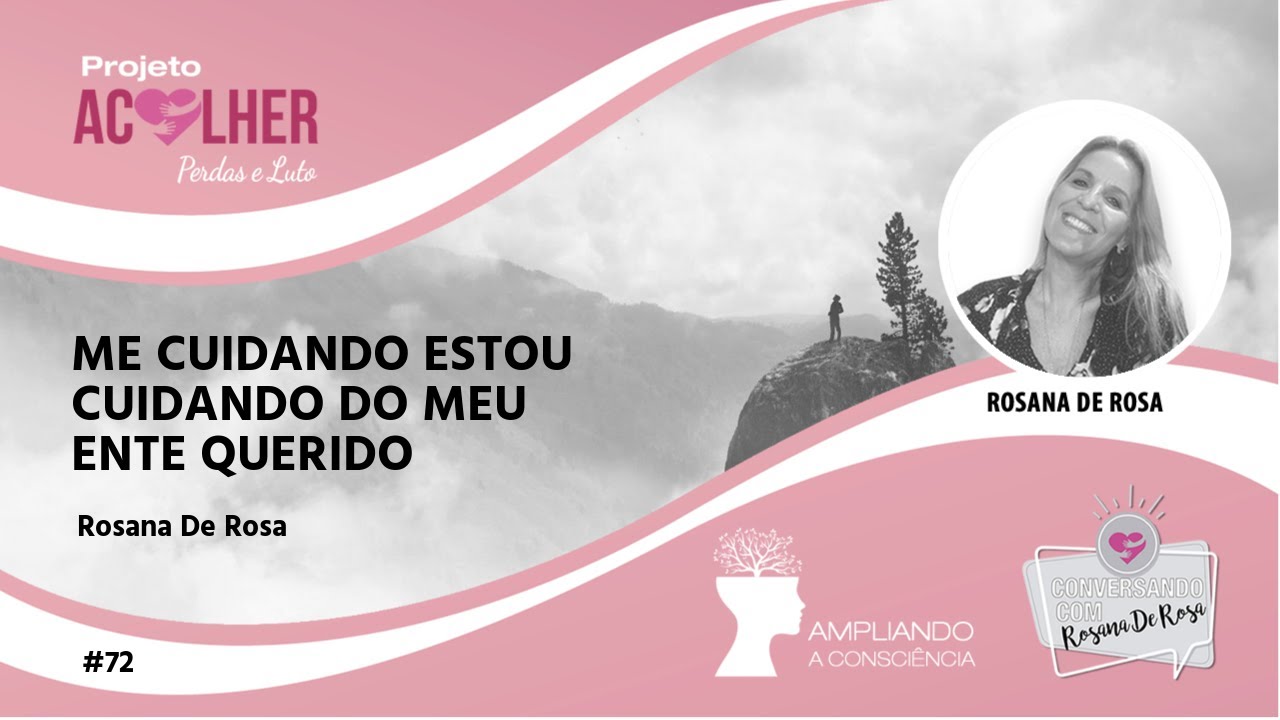 Me cuidando eu estou cuidando do meu ente querido - Conversando com ...