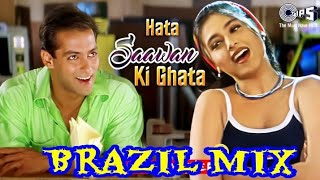 Hata Sawan Ki Ghata | Brazil Mix | Hello Brother
