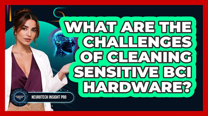 What Are The Challenges Of Cleaning Sensitive BCI Hardware? - Neurotech Insight Pro
