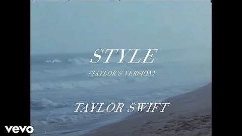 Taylor Swift - Style (Taylor's Version) (Official Music Video)