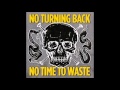 No Turning Back - No Time To Waste (Full Album 2017)