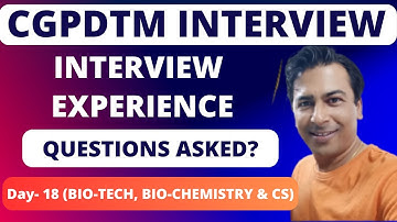 CGPDTM Interview Experience (Computer Science/Bio-Tech/Bio-Chemistry)/CGPDTM Interview Preparation