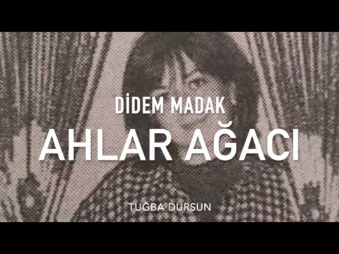 Ah'lar Ağacı | Didem Madak | Tuğba Dursun