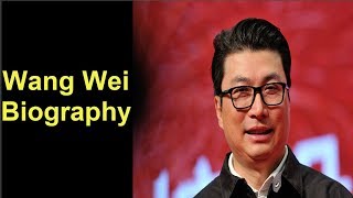 Wang Wei Biography In English | World Life FM.