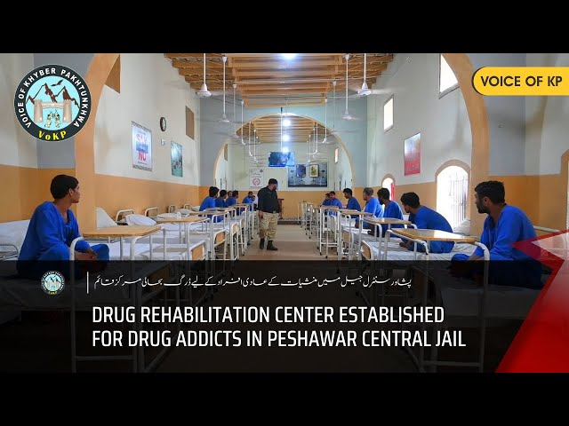 A drug rehabilitation center established for drug addicts at Central Jail Peshawar