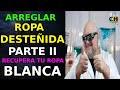 Arreglar Ropa Desteñida Blanca ✅  Parte II 🧪