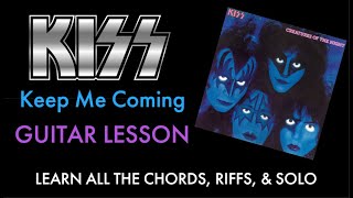 Keep Me Coming Guitar Lesson KISS - Riffs/Chords/Solo