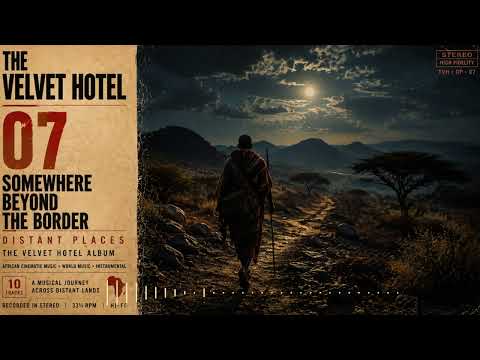 07 — SOMEWHERE BEYOND THE BORDER | Cinematic Instrumental | DISTANT PLACES