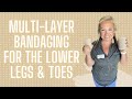 Multi - Layer Bandaging For the Lower Legs & Toes
