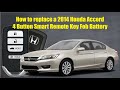 How to replace a 2014 Honda Accord 4 Button Smart Remote Key Fob Battery