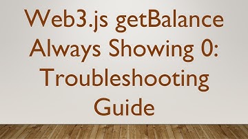 Web3.js getBalance Always Showing 0: Troubleshooting Guide