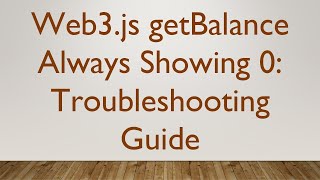 Web3.js getBalance Always Showing 0: Troubleshooting Guide