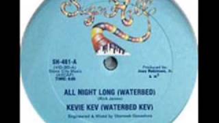 Kevie Kev- All Night Long (Waterbed)