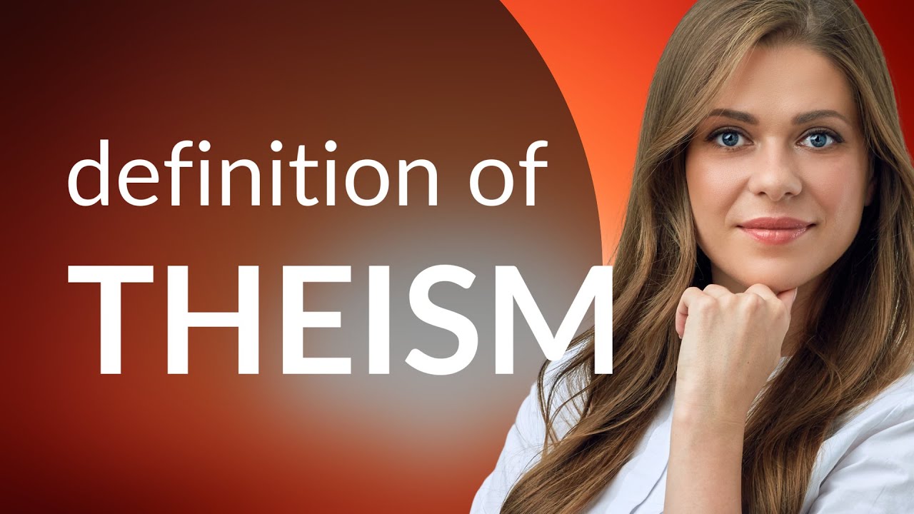 Theism • what is THEISM definition