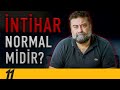 İntihar Normal midir? - Delirmek Normaldir - Dr. Alper Hasanoğlu - B11