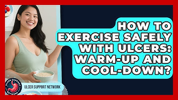 How To Exercise Safely With Ulcers: Warm-up And Cool-down? - Ulcer Support Network