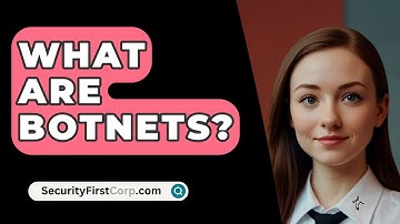 What Are Botnets? - SecurityFirstCorp.com