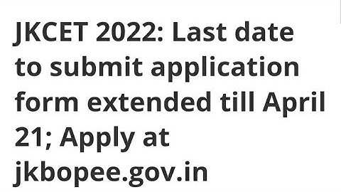 JKCET 2022:LAST DATE TO SUBMIT APPLICATION FORM EXTENDED, HOW TO APPLY,EXAM, ADMIT CARD,RESULT DATE