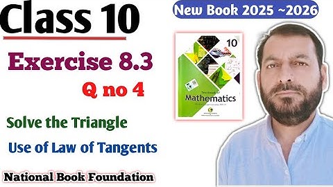Class 10 Exercise 8.3  Ex 8.3 NBF Maths FBISE Board Maths  Solve the Triangle By Law of Tangents 