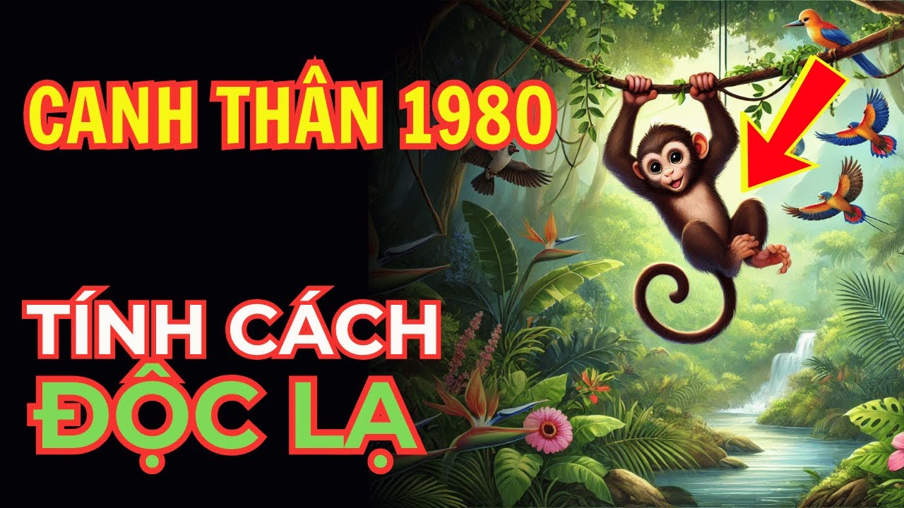 Hé lộ tính cách nhanh nhẹn độc đáo tuổi Canh Thân 1980 I Tử vi 12 con giáp