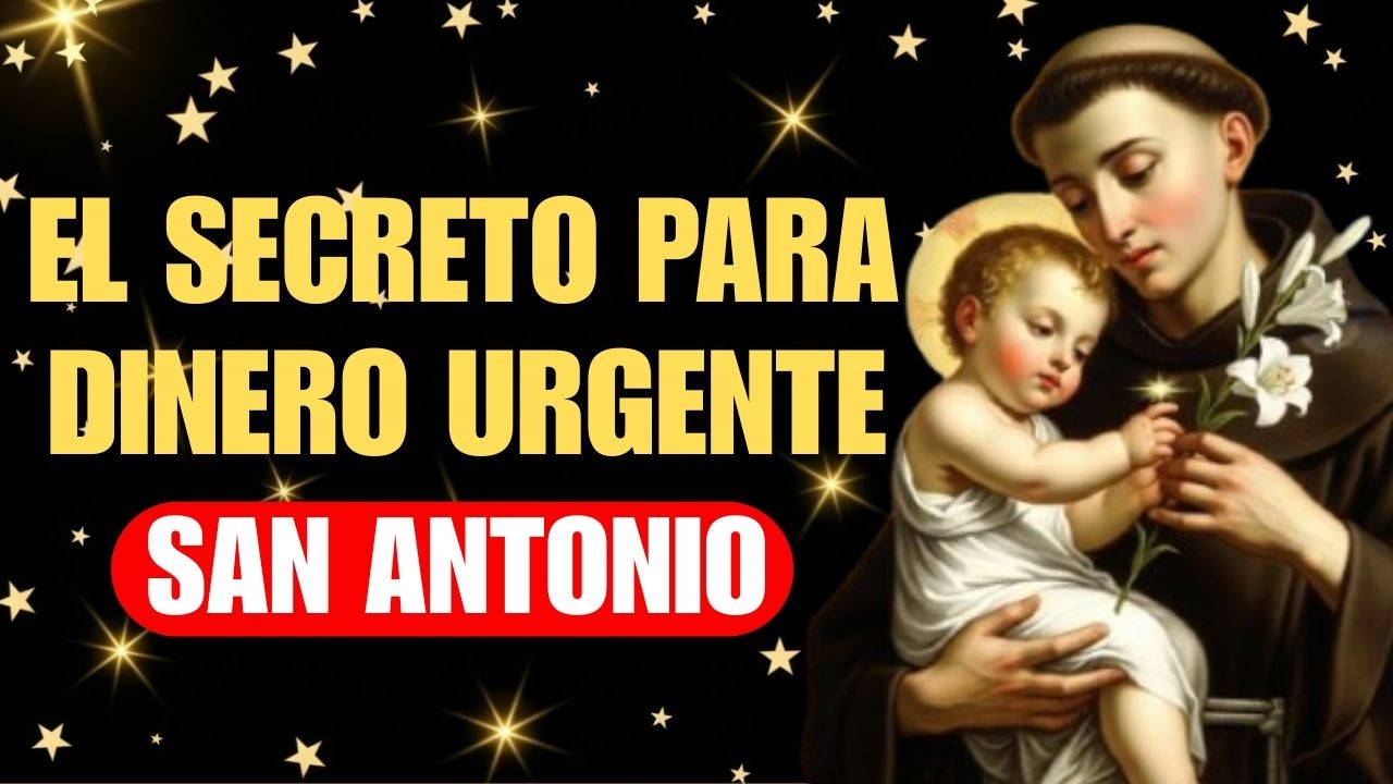 LA ORACIÓN SECRETA DE SAN ANTONIO DE PADUA: Dinero Urgente en 24 Horas⏳
