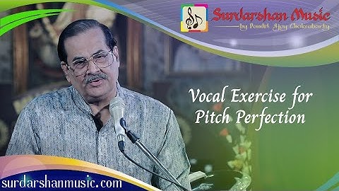 Vocal Exercise for Pitch Perfection - Pandit Ajoy Chakrabarty
