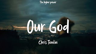 1Hour |  Chris Tomlin - Our God (Lyrics)