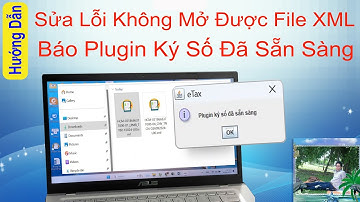 Hướng dẫn sửa lỗi Không mở được file XML báo Plugin ký số đã sẵn sàng