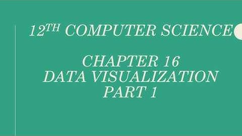 PART 1/2  || CHAPTER 16 ||DATA VISUALIZATION || 12TH CS