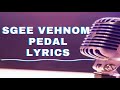 Sgee Vehnom - Pedal (Lyrics) | Weddy Weddy Riddim