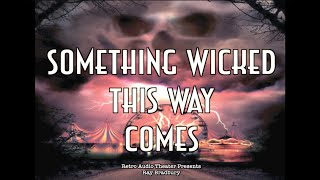 Something Wicked This Way Comes - Ray Bradbury