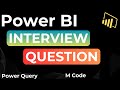 Power BI Interview Question || Power Query || M code