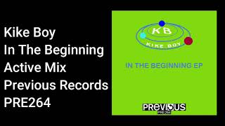 Kike Boy - In The Beginning (Active Mix) - Official Audio