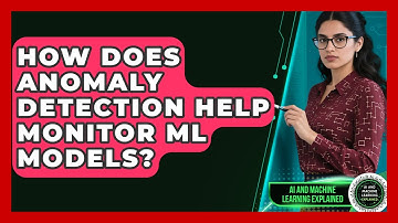 How Does Anomaly Detection Help Monitor ML Models? - AI and Machine Learning Explained