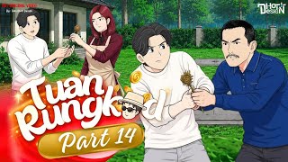 Tuan Rungkad PART 14 ( TAMAT ) - Dhot Design